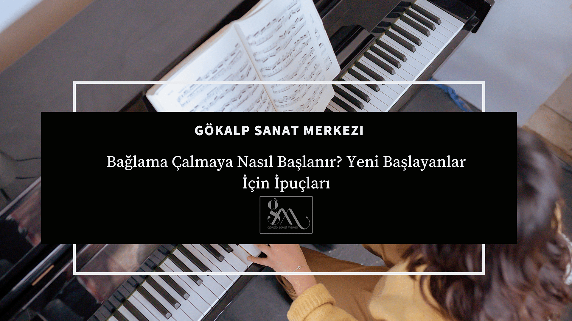 Bağlama Çalmaya Nasıl Başlanır? Yeni Başlayanlar İçin İpuçları