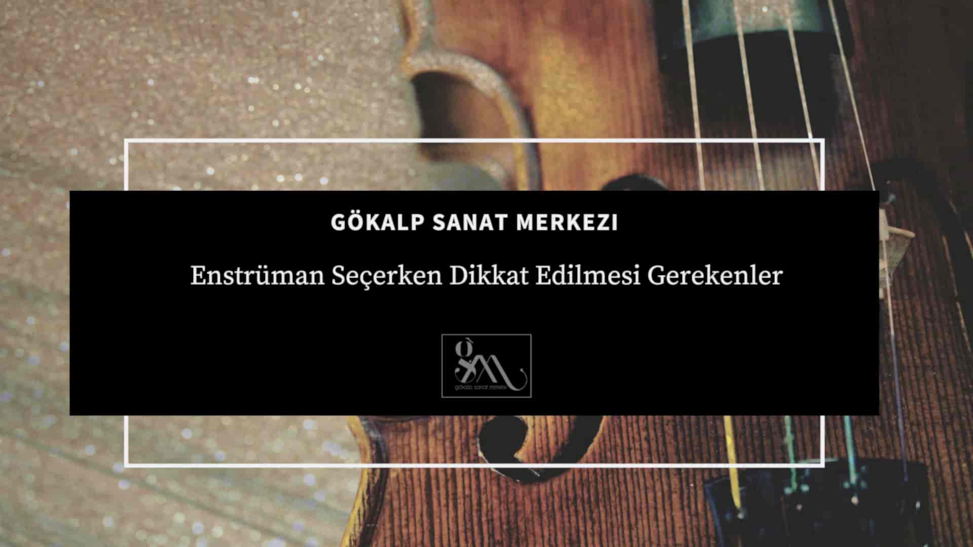 Enstrüman Seçerken Dikkat Edilmesi Gerekenler