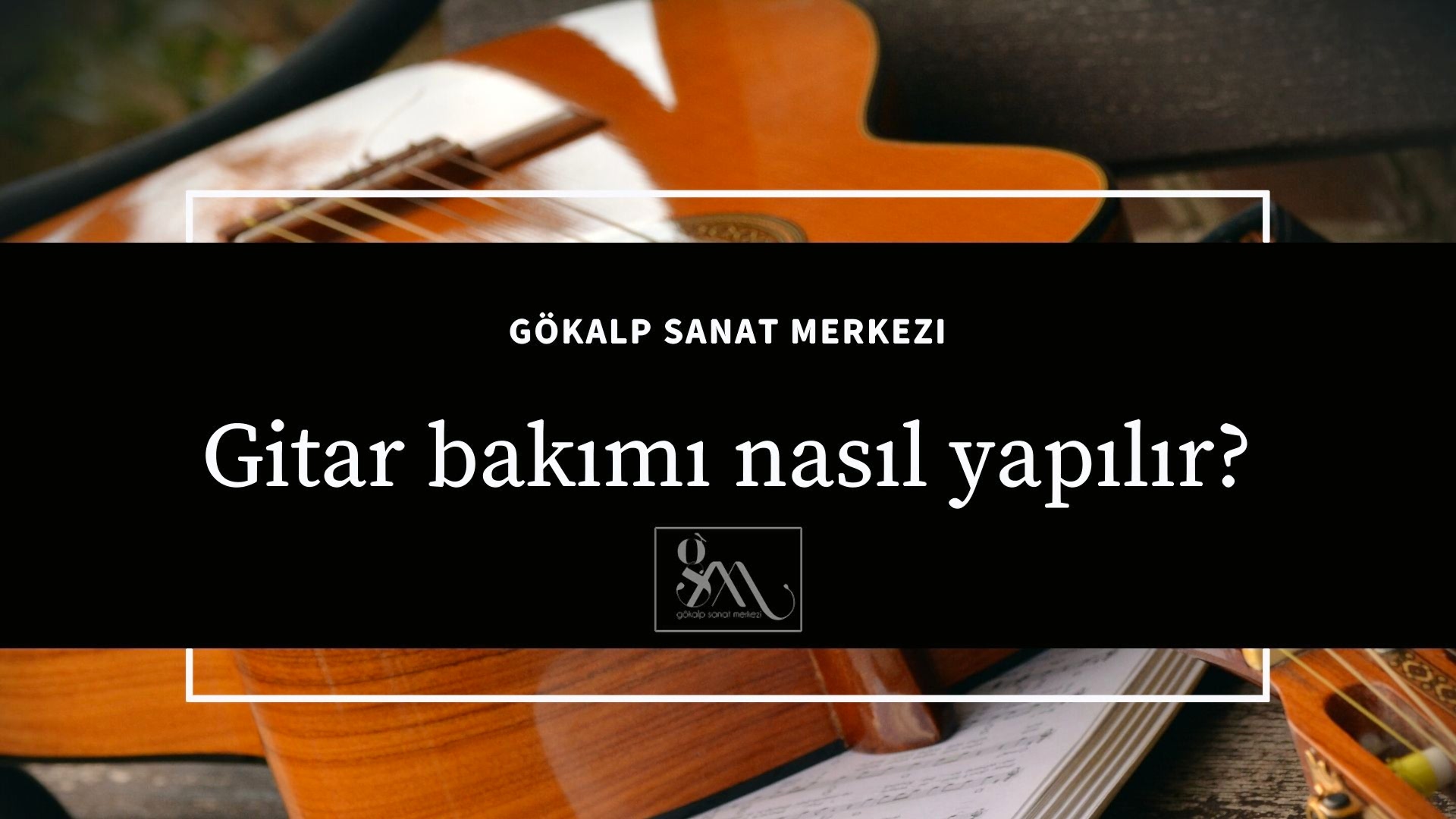 Gitar bakımı nasıl yapılır?