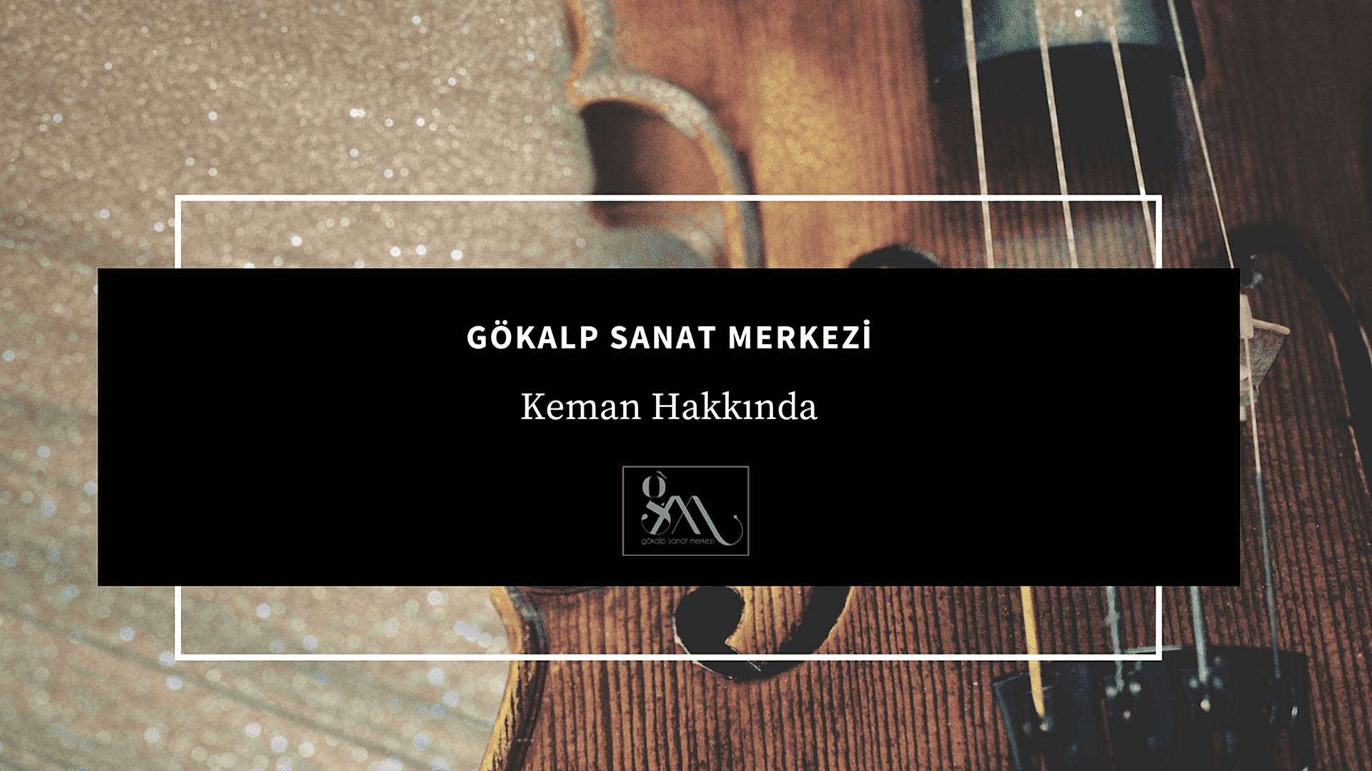 Keman Hakkında