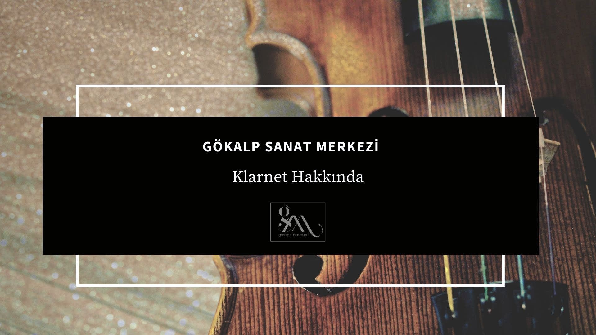 Klarnet Hakkında