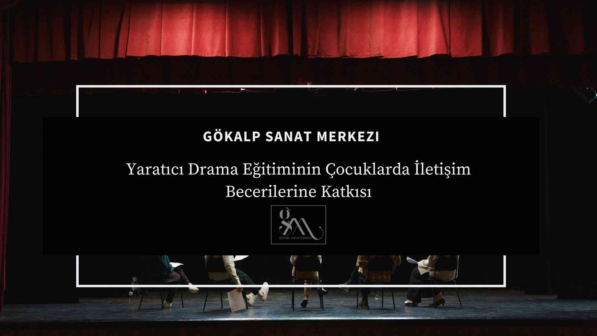 Yaratıcı Drama Eğitiminin Çocuklarda İletişim Becerilerine Katkısı